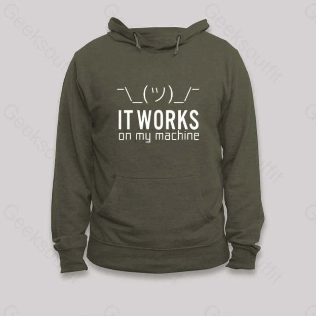 It Works On My Machine Hoodie Army Green / S