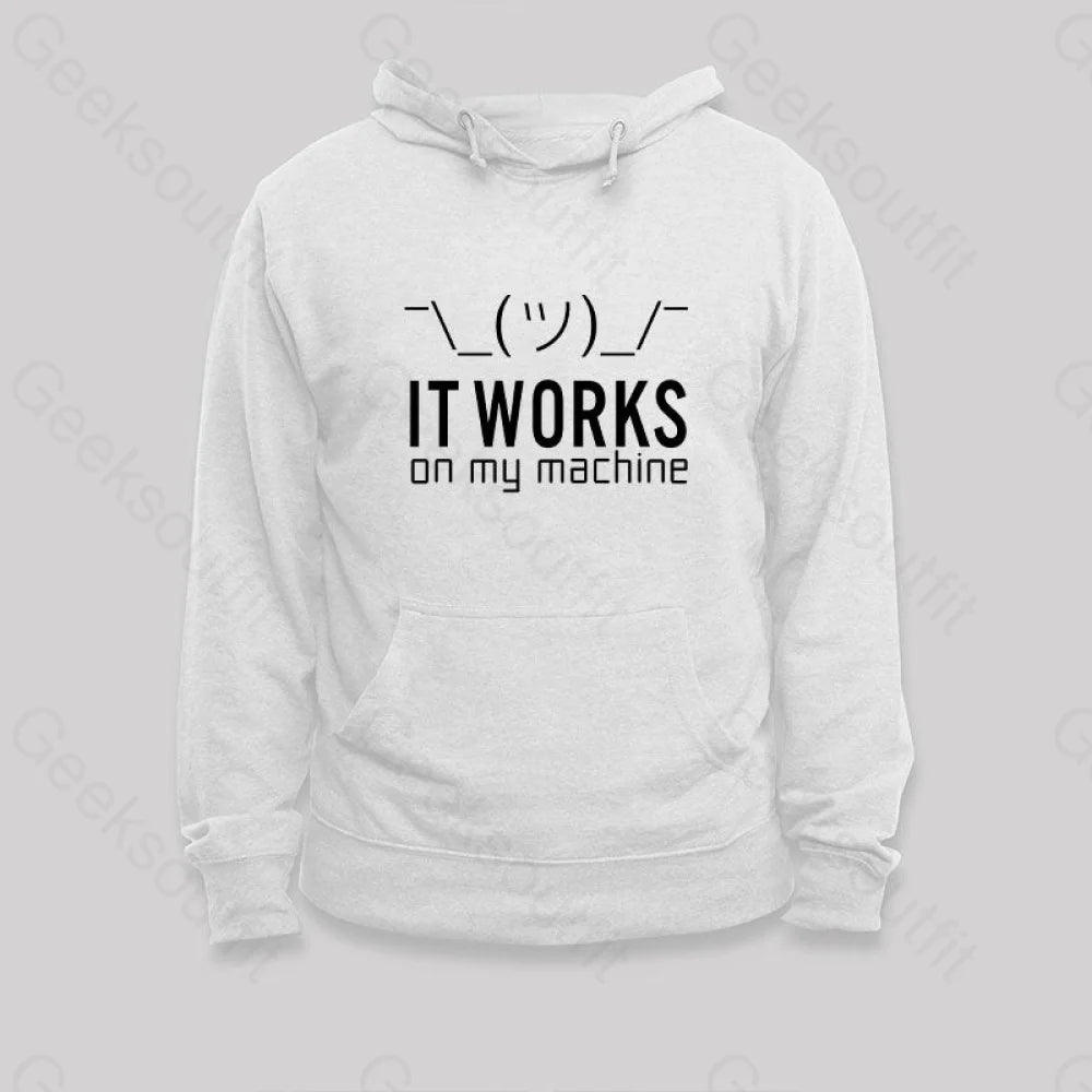 It Works On My Machine Hoodie White / S