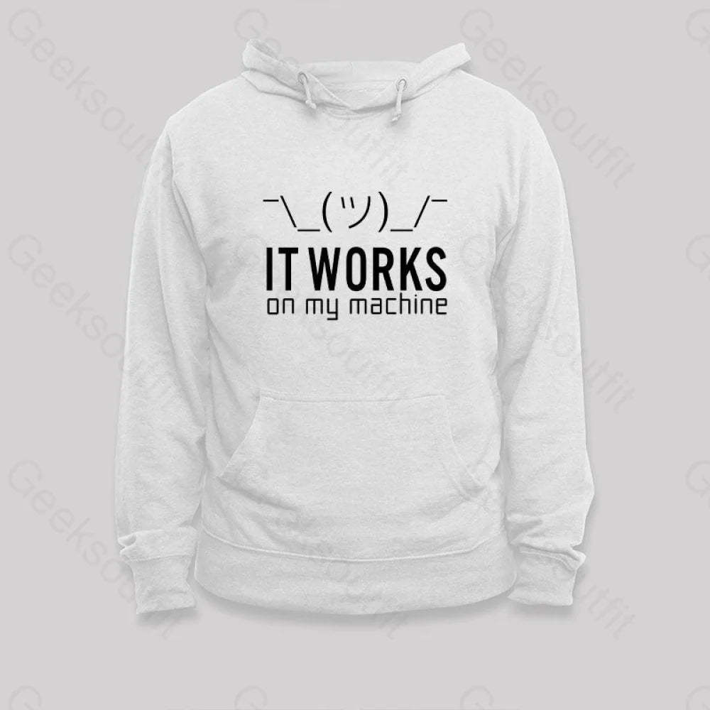 It Works On My Machine Hoodie White / S