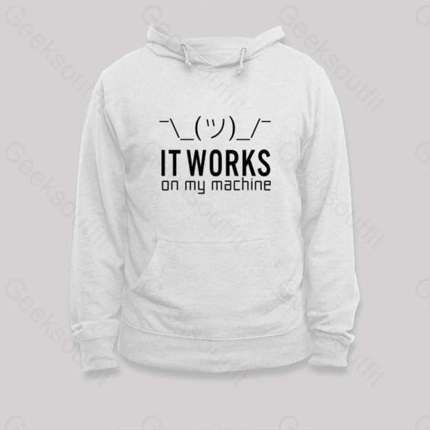 It Works On My Machine Hoodie White / S