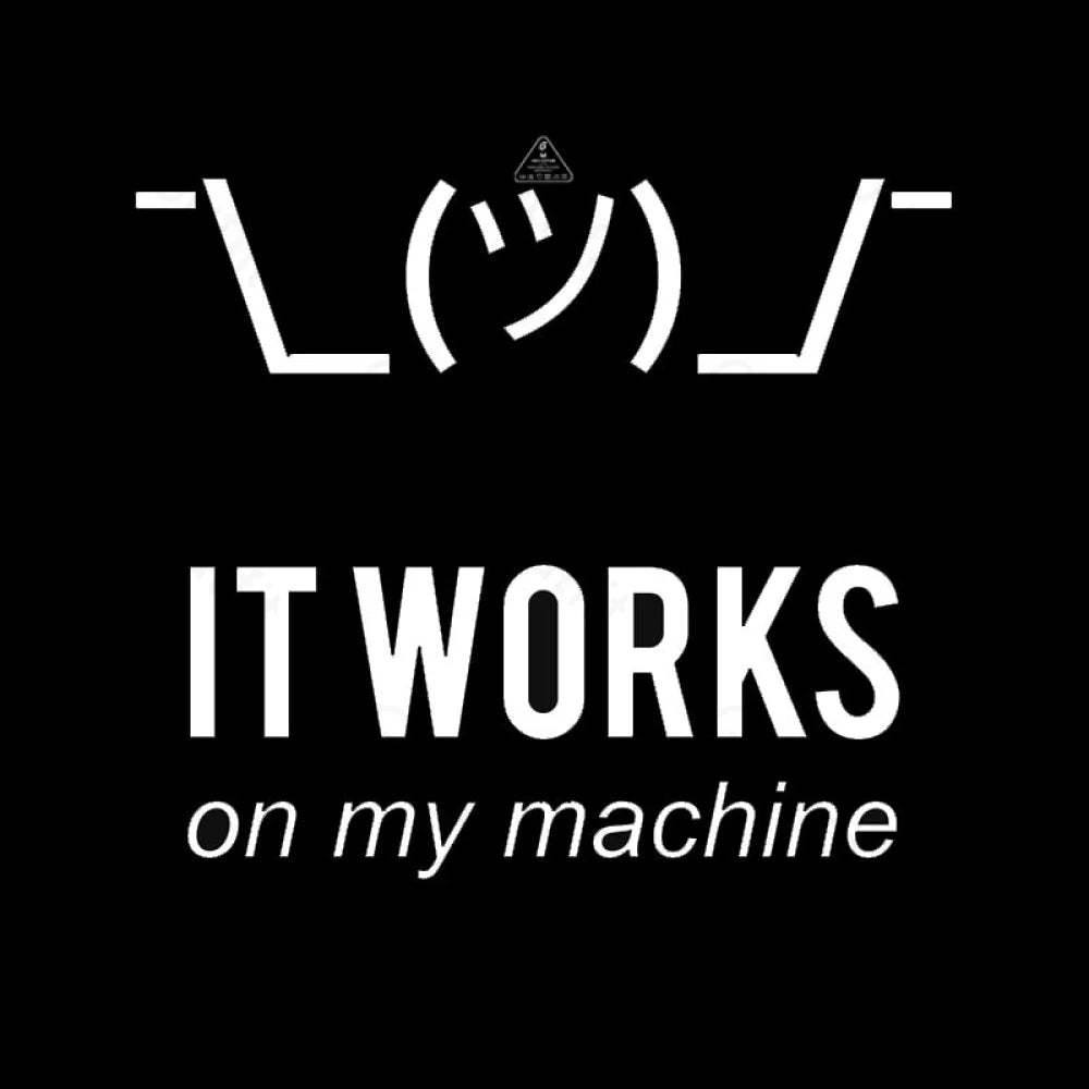 It works on my machine T-Shirt - Geeksoutfit