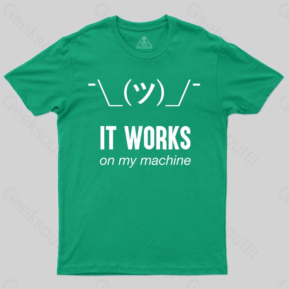 Geeksoutfit It works on my machine T-Shirt for Sale