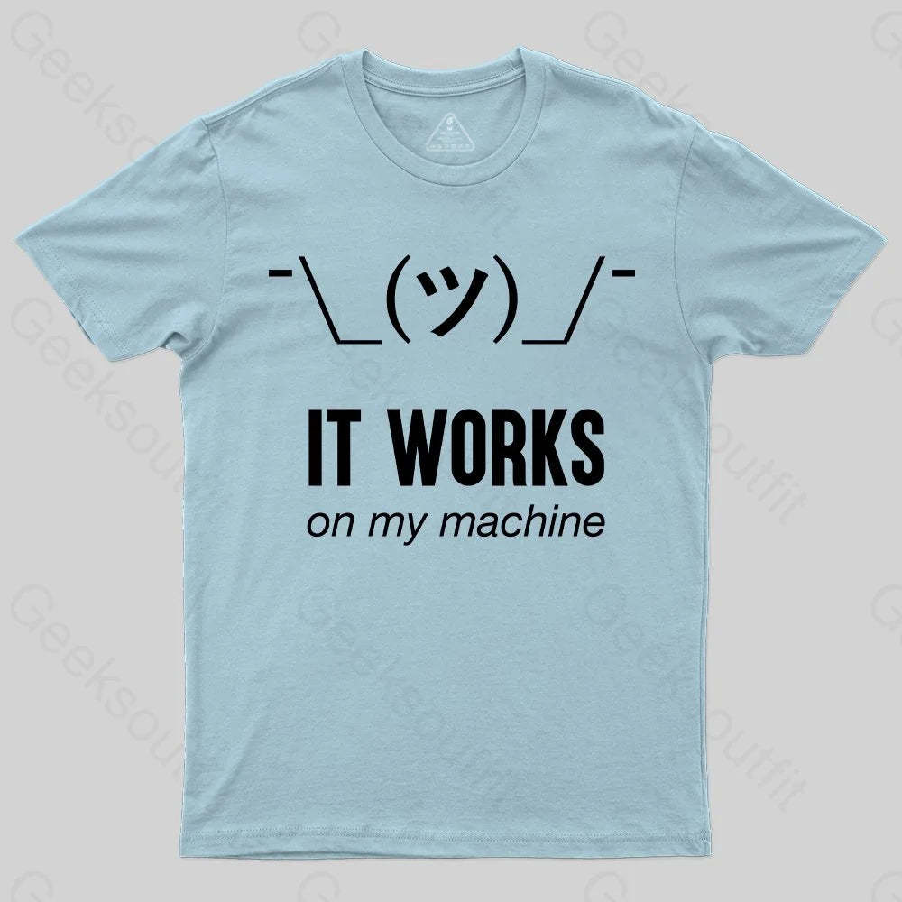 It works on my machine T-Shirt - Geeksoutfit