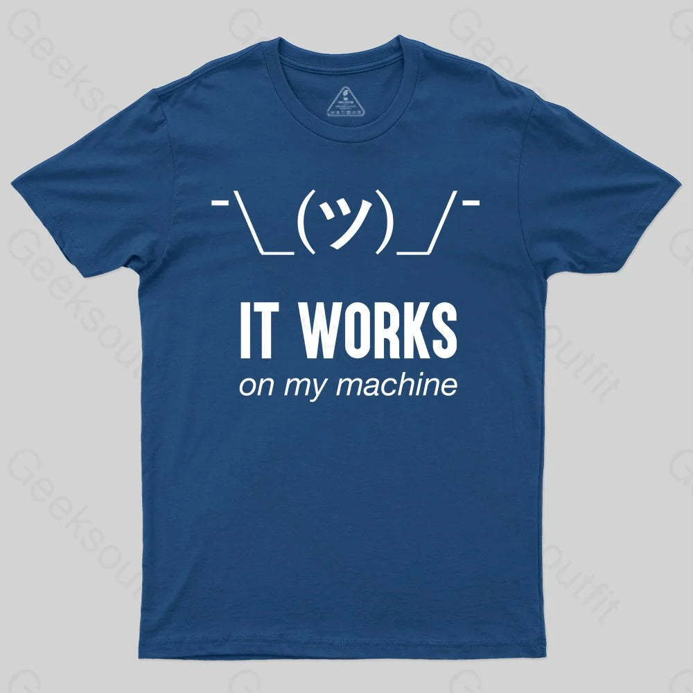 It works on my machine T-Shirt - Geeksoutfit