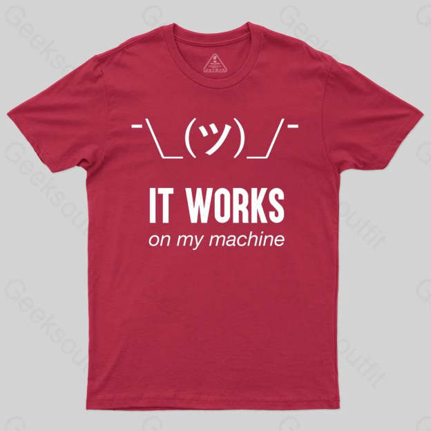 Geeksoutfit It works on my machine T-Shirt for Sale