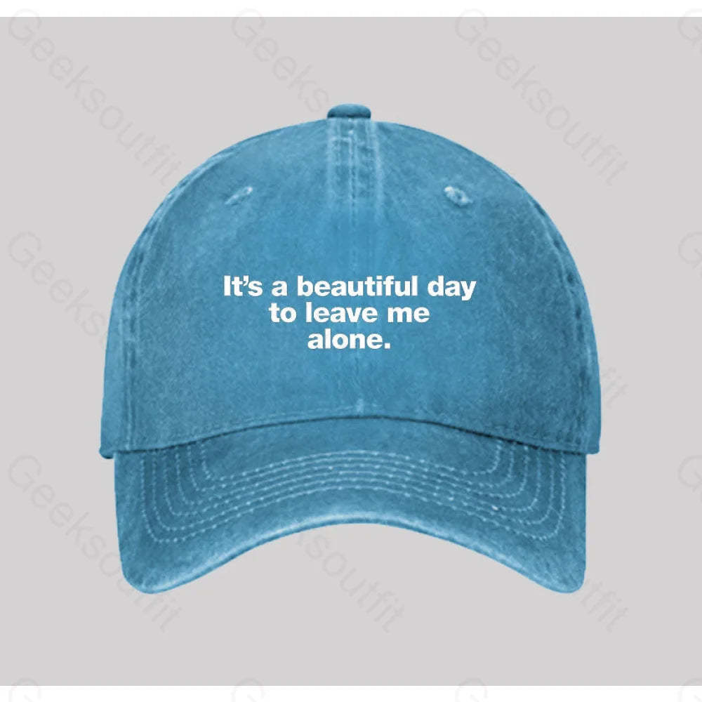 It¡¯s A Beautiful Day To Leave Me Alone Washed Vintage Baseball Cap Blue