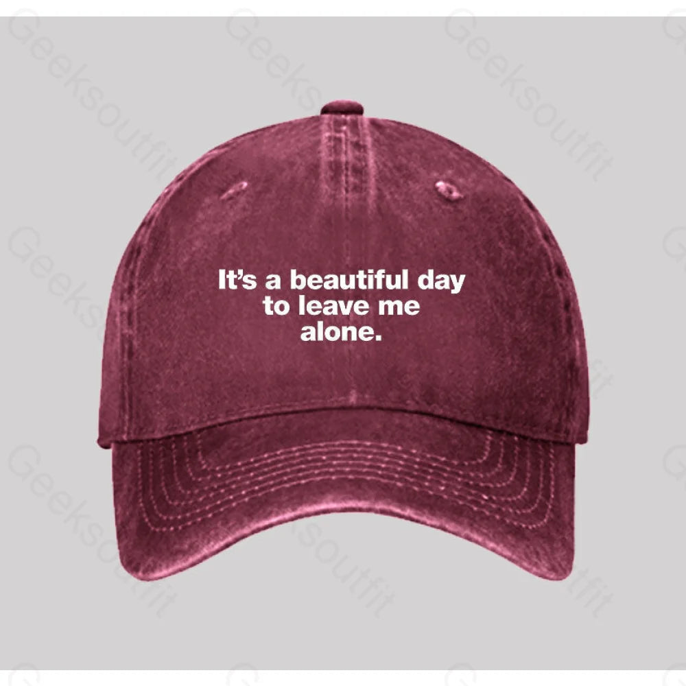 It¡¯s A Beautiful Day To Leave Me Alone Washed Vintage Baseball Cap Red