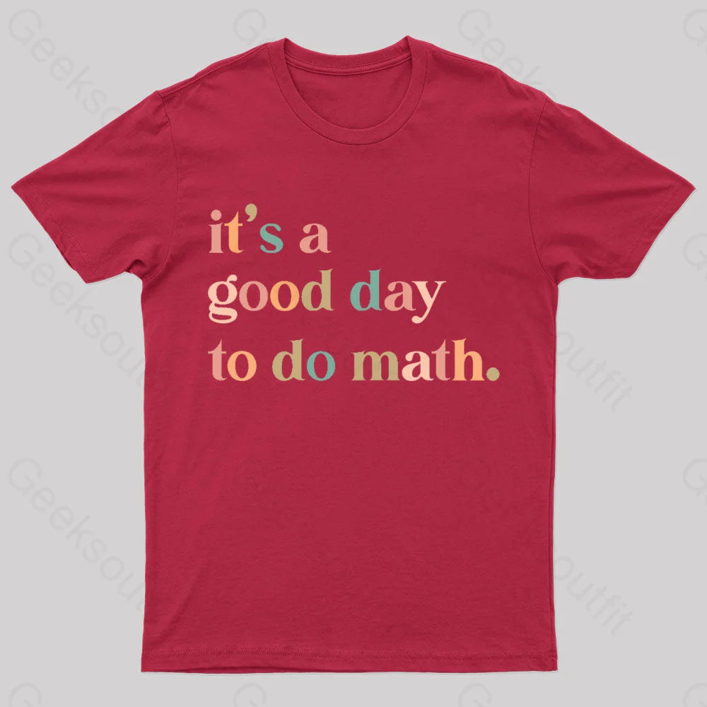 It’s A Good Day To The Math Geek T-Shirt Red / S