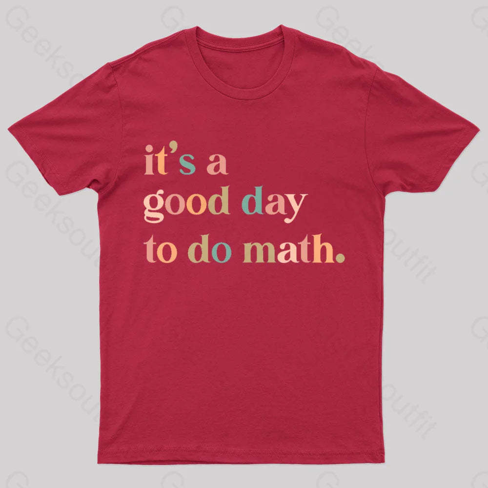 It’s A Good Day To The Math Geek T-Shirt Red / S