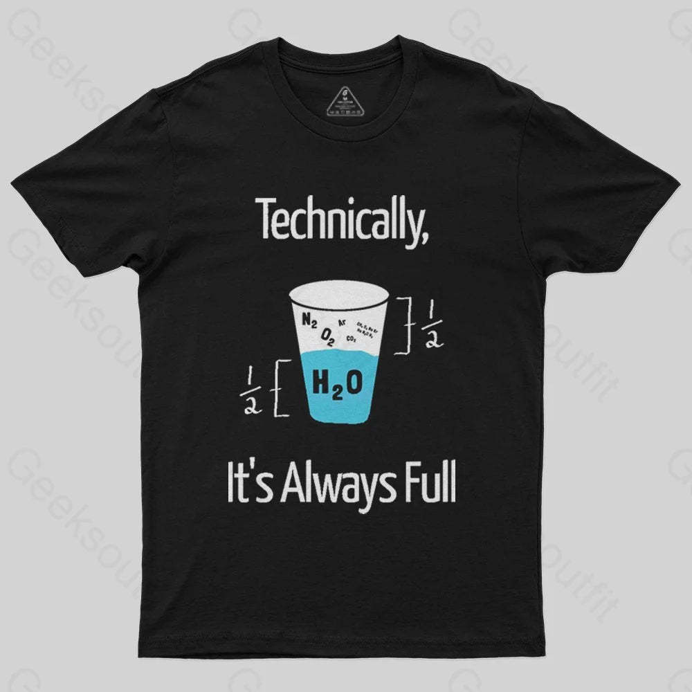 It's Always Full T-Shirt - Geeksoutfit
