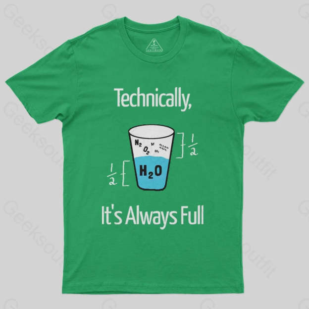It's Always Full T-Shirt - Geeksoutfit