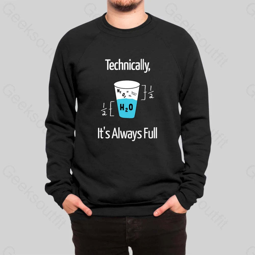It's Always Full Sweatshirt - Geeksoutfit