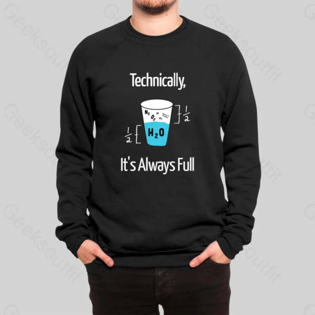 It's Always Full Sweatshirt - Geeksoutfit