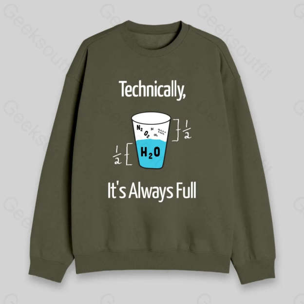 It's Always Full Sweatshirt - Geeksoutfit