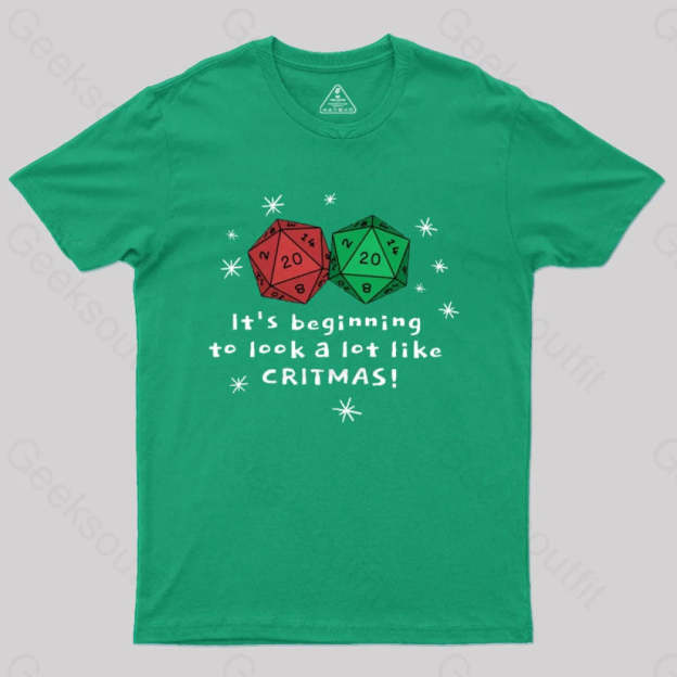 It’s Beginning To Look A Lot Like Critmas T-Shirt Green / S
