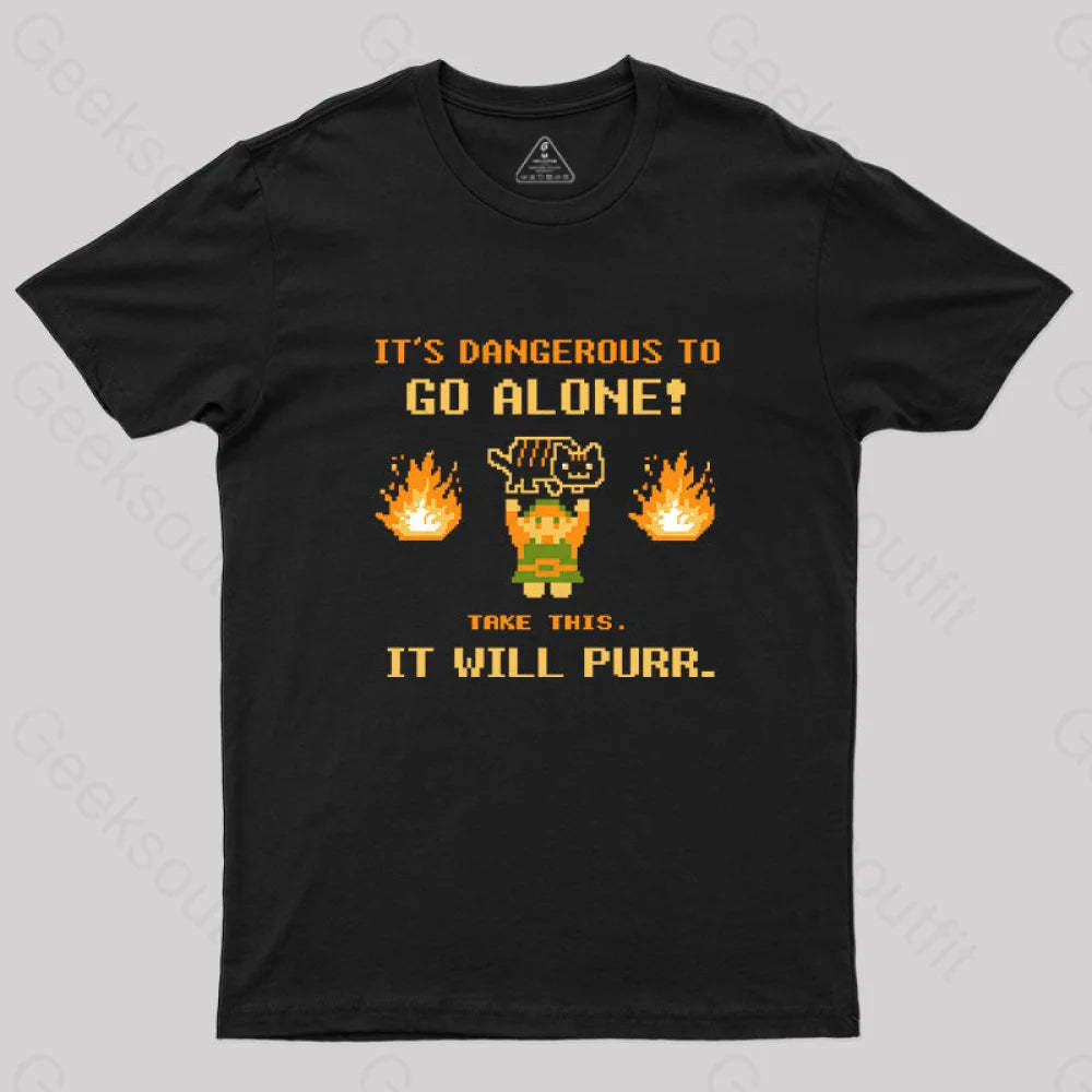 It’s Dangerous To Go Along Take This It Will Purr T-Shirt Black / S Yc