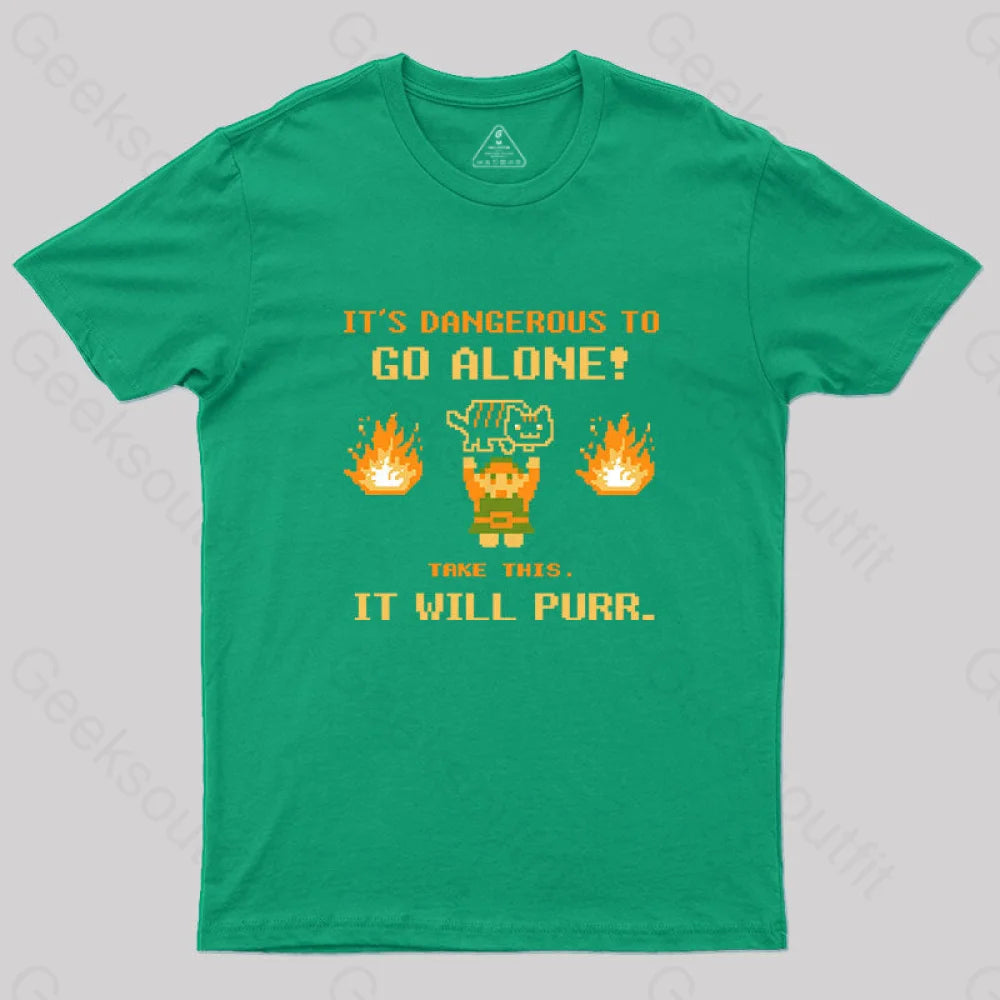 It’s Dangerous To Go Along Take This It Will Purr T-Shirt Green / S Yc