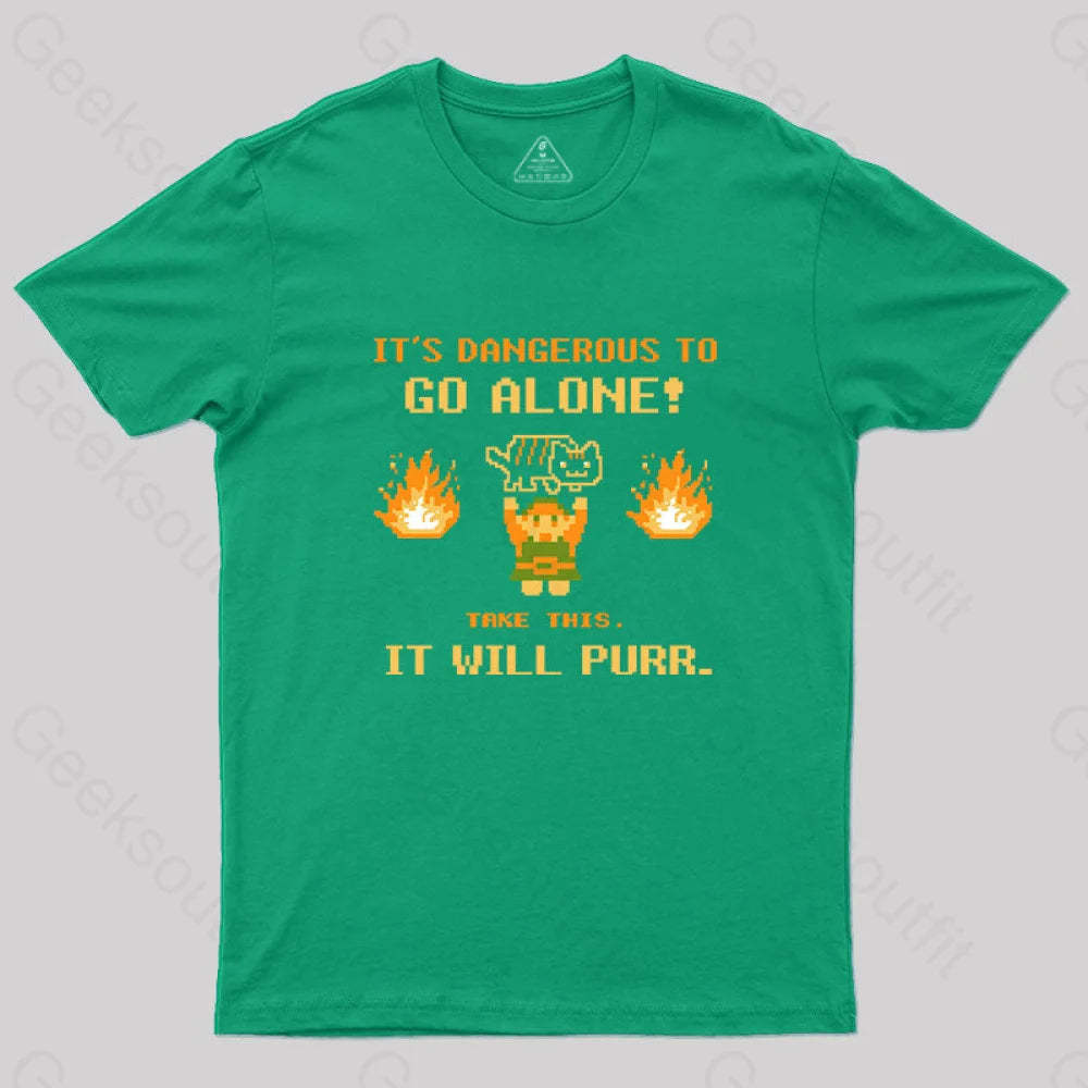 It’s Dangerous To Go Along Take This It Will Purr T-Shirt Green / S Yc