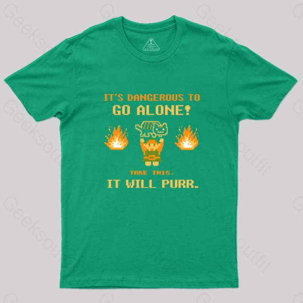 It’s Dangerous To Go Along Take This It Will Purr T-Shirt Green / S Yc