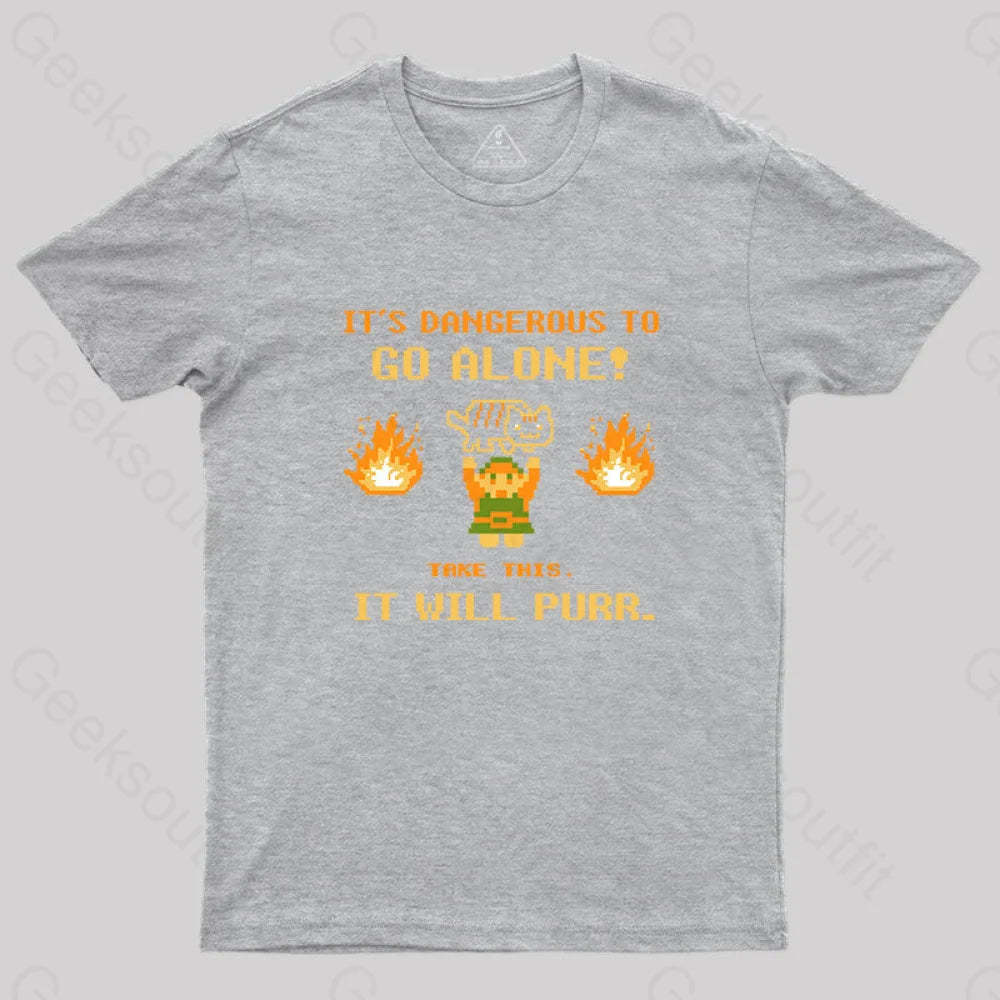 It’s Dangerous To Go Along Take This It Will Purr T-Shirt Grey / S Yc
