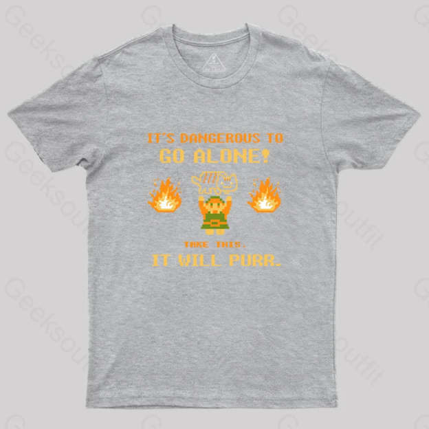 It’s Dangerous To Go Along Take This It Will Purr T-Shirt Grey / S Yc