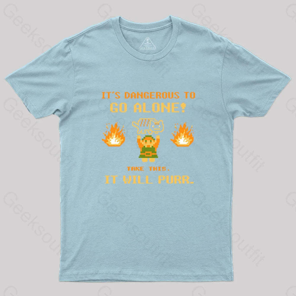 It’s Dangerous To Go Along Take This It Will Purr T-Shirt Light Blue / S Yc