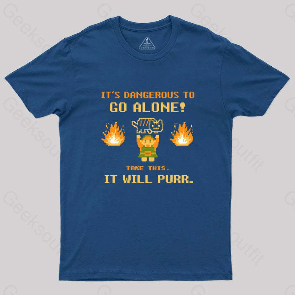 It’s Dangerous To Go Along Take This It Will Purr T-Shirt Navy / S Yc