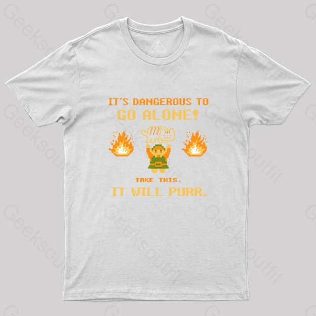 It’s Dangerous To Go Along Take This It Will Purr T-Shirt White / S Yc