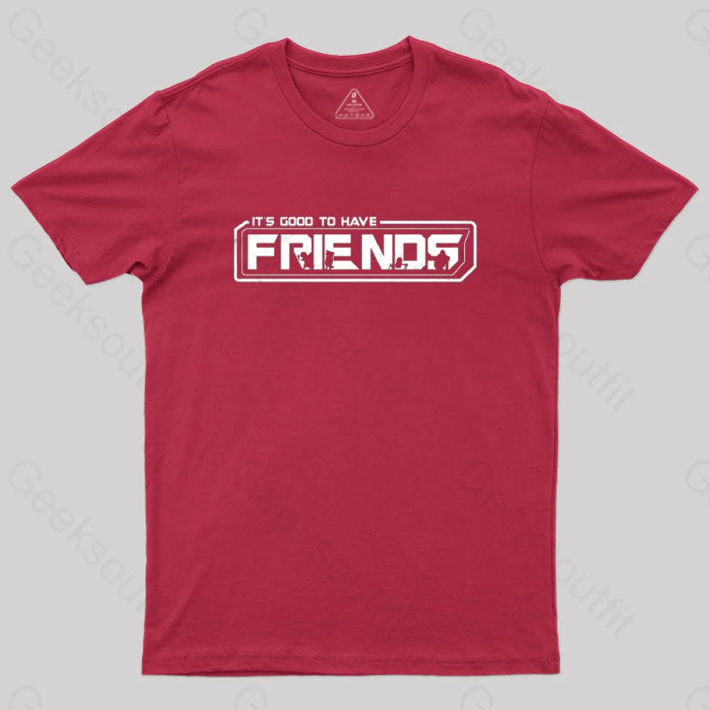 It’s Good To Have Friends T-Shirt Red / S