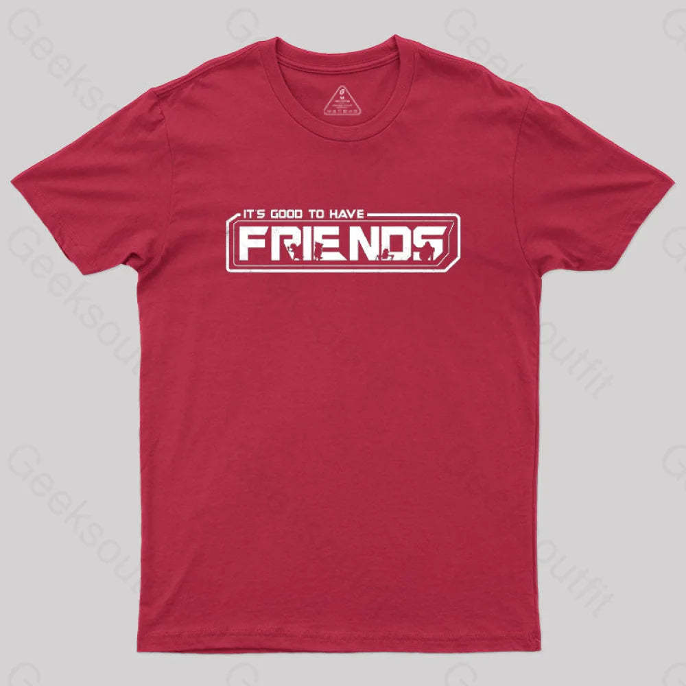 It’s Good To Have Friends T-Shirt Red / S
