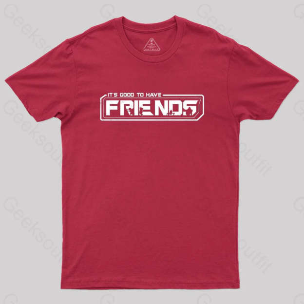 It’s Good To Have Friends T-Shirt Red / S