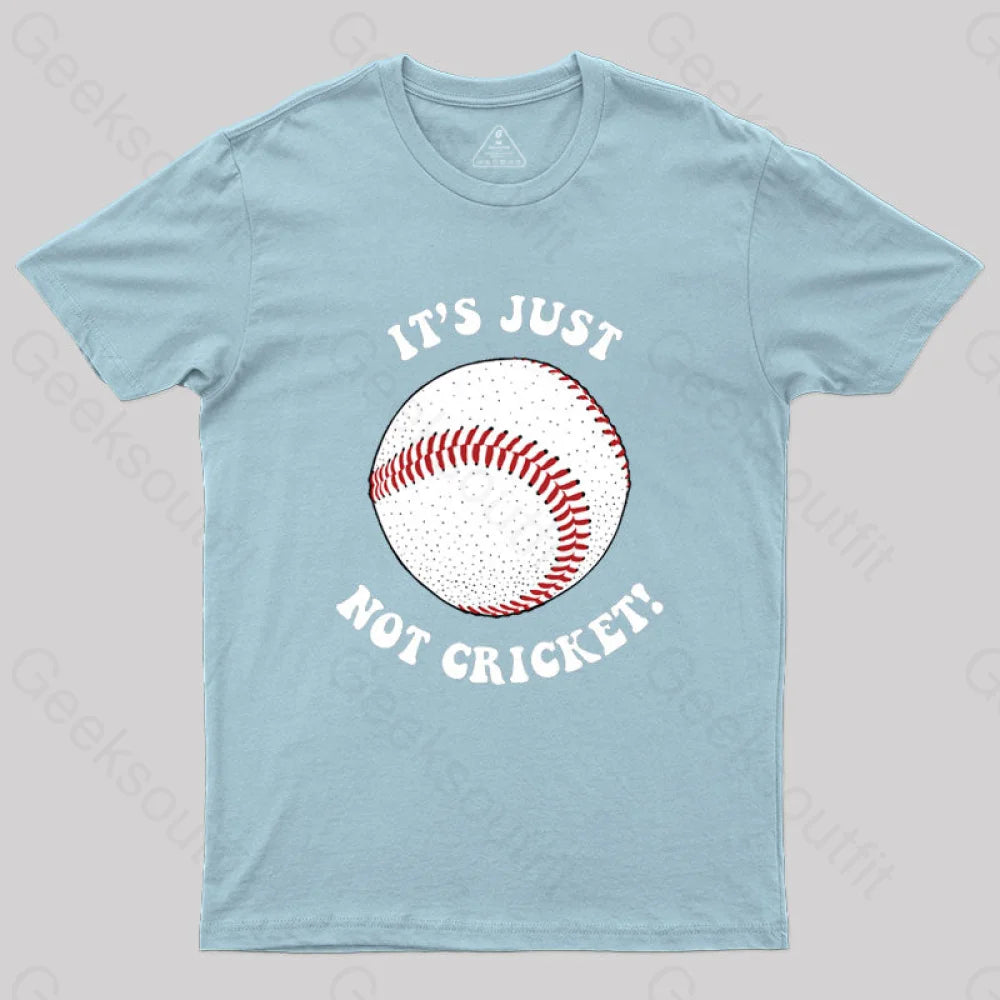 It’s Just Not Cricket T-Shirt Light Blue / S