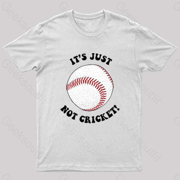 It’s Just Not Cricket T-Shirt White / S