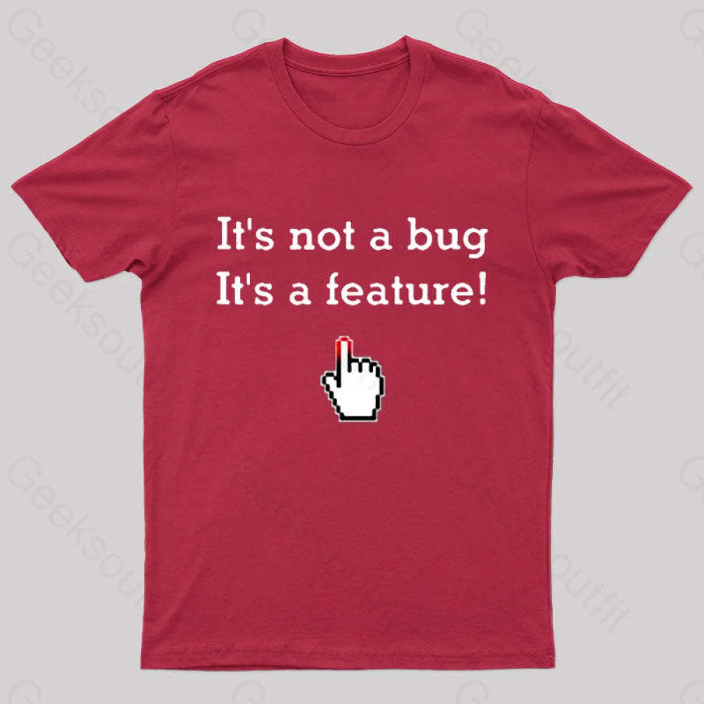 It’s Not A Bug Feature Geek T-Shirt Red / S