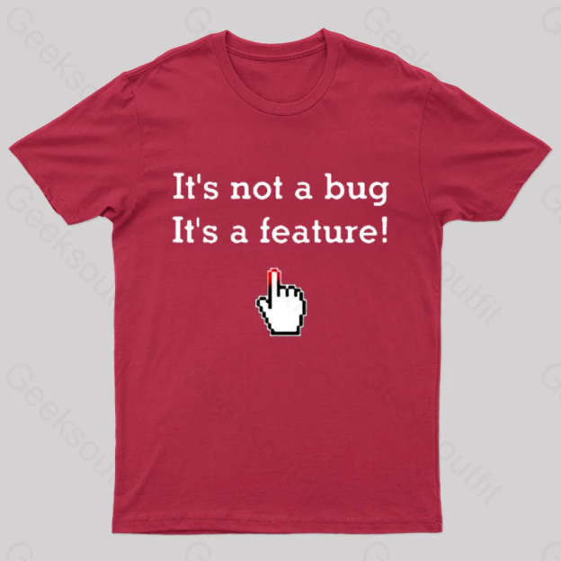 It’s Not A Bug Feature Geek T-Shirt Red / S