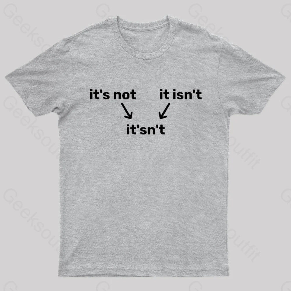 It’s Not It Isn’t It’sn’t Nerd T-Shirt Grey / S