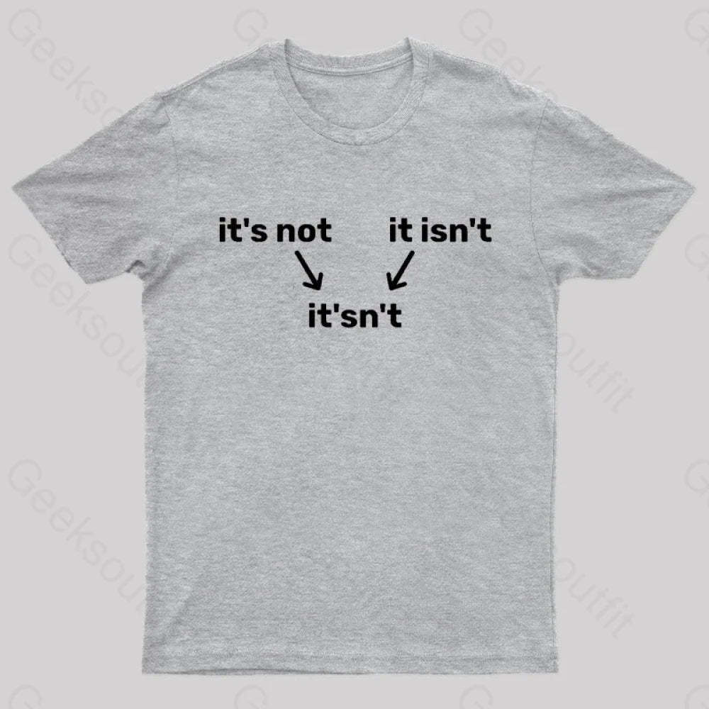 It’s Not It Isn’t It’sn’t Nerd T-Shirt Grey / S