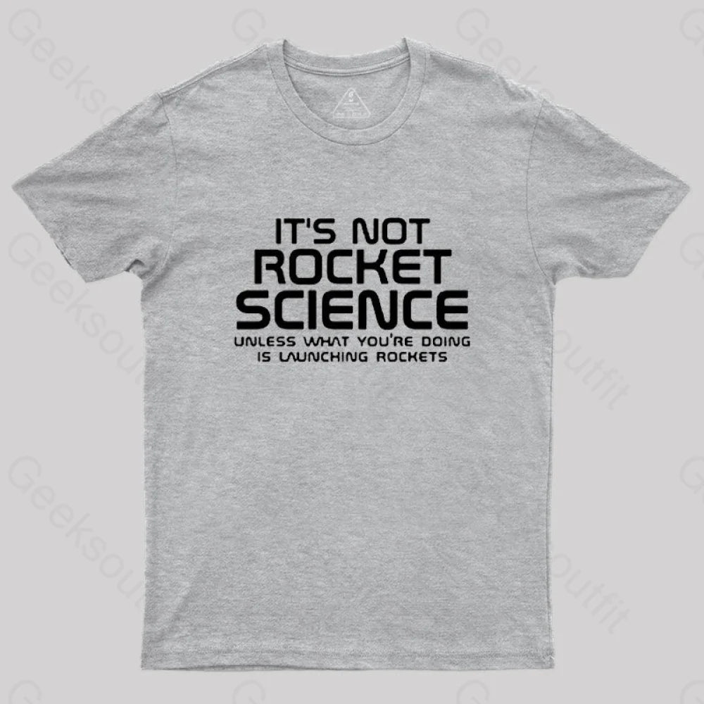 It’s Not Rocket Science Nerd T-Shirt Grey / S