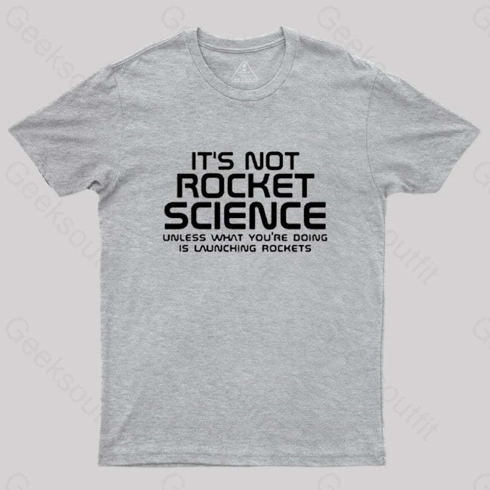 It’s Not Rocket Science Nerd T-Shirt Grey / S