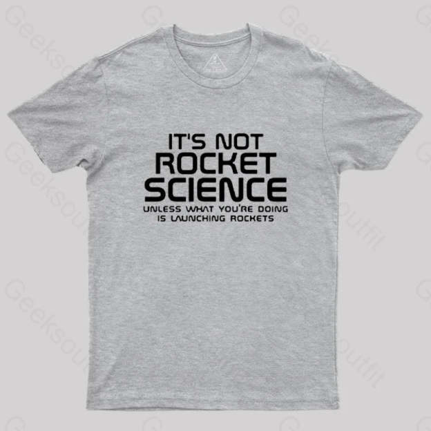 It’s Not Rocket Science Nerd T-Shirt Grey / S
