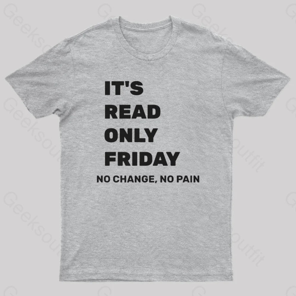 It’s Read Only Friday Geek T-Shirt Grey / S