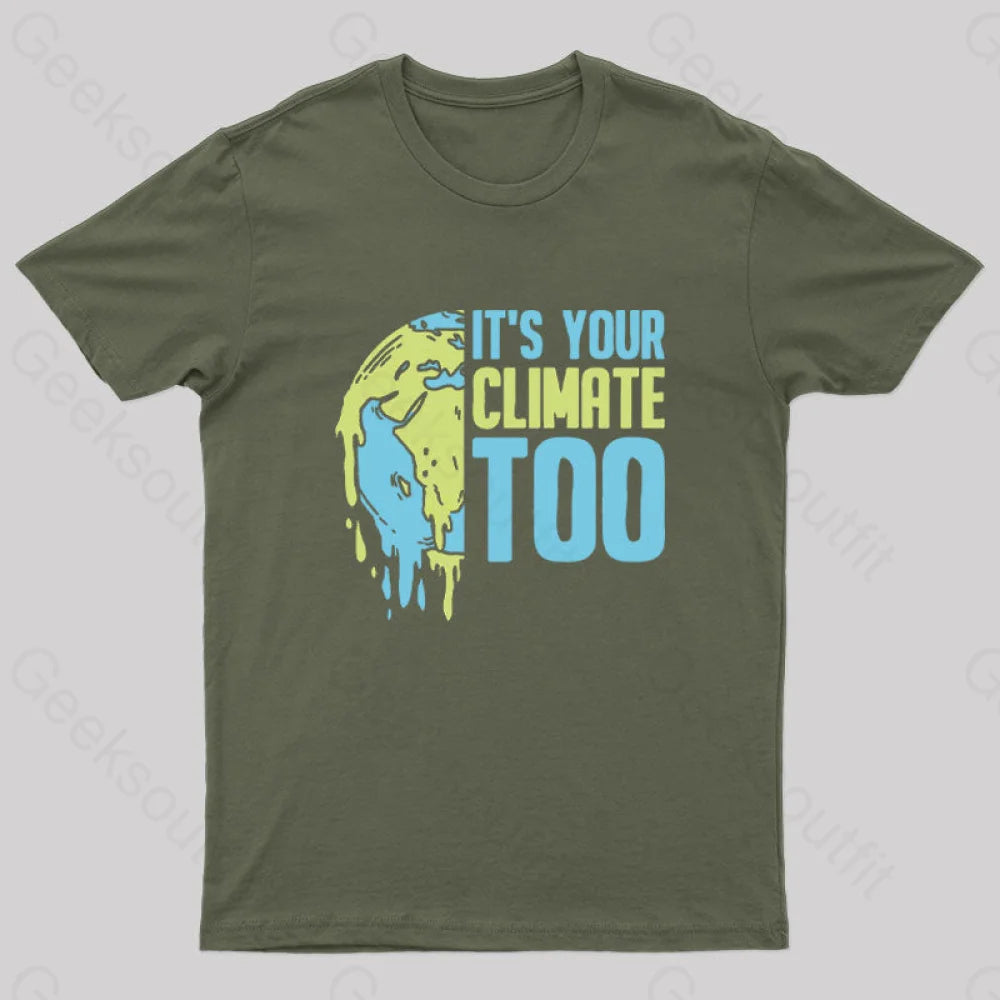 It’s Your Climate Too T-Shirt Army Green / S