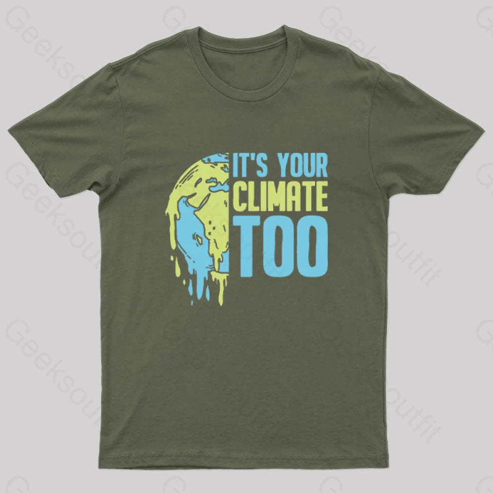 It’s Your Climate Too T-Shirt Army Green / S
