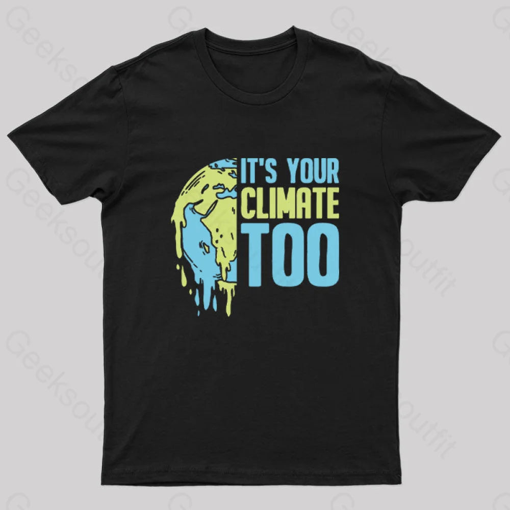 It’s Your Climate Too T-Shirt Black / S