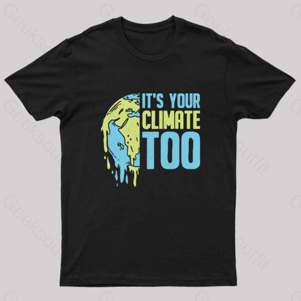 It’s Your Climate Too T-Shirt Black / S