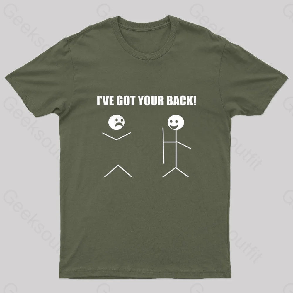 I’ve Got Your Back Geeks T-Shirt Army Green / S
