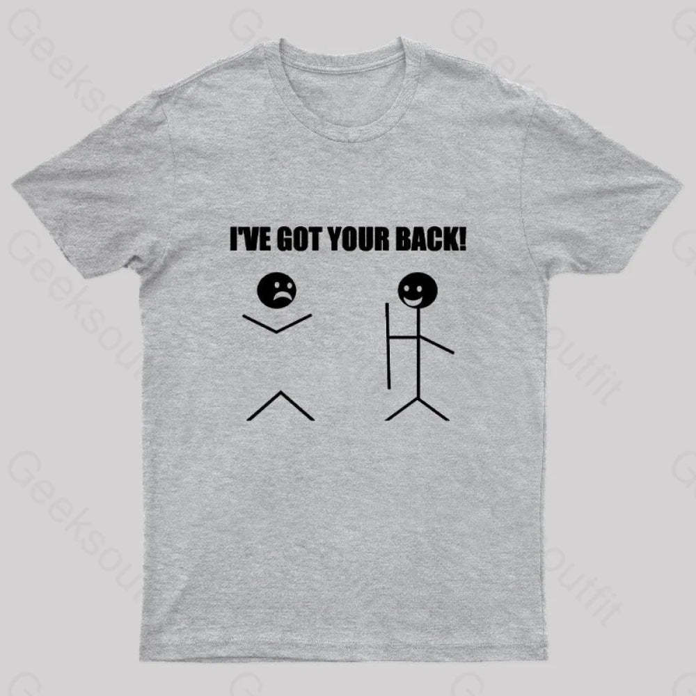 I’ve Got Your Back Geeks T-Shirt Grey / S