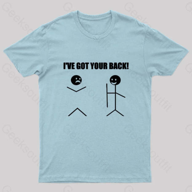 I’ve Got Your Back Geeks T-Shirt Light Blue / S