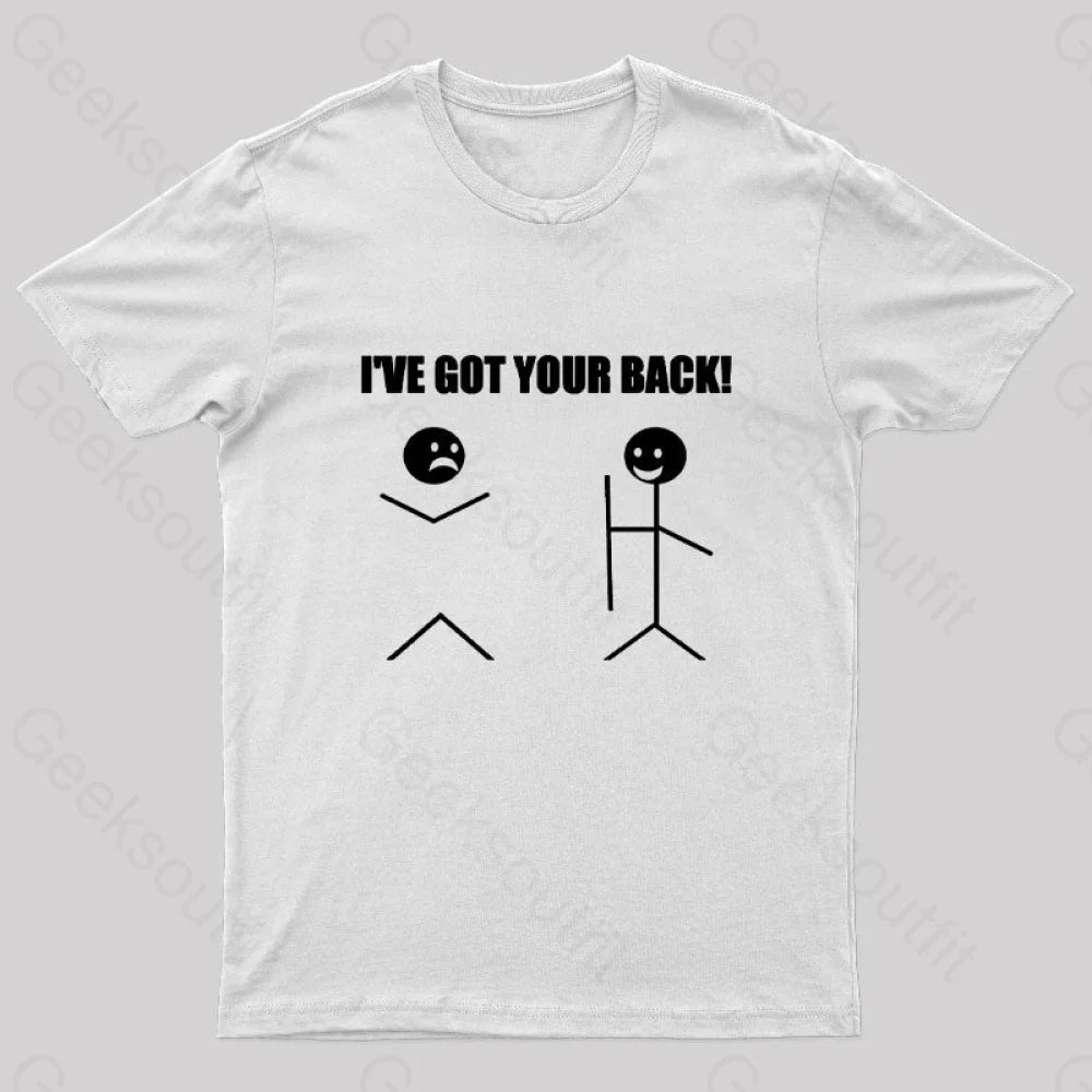 I’ve Got Your Back Geeks T-Shirt White / S