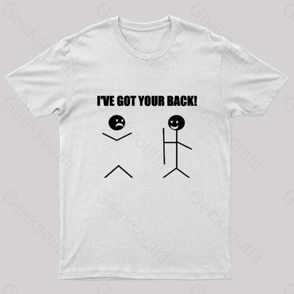 I’ve Got Your Back Geeks T-Shirt White / S
